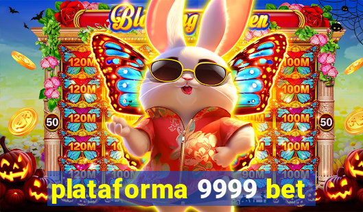 plataforma 9999 bet